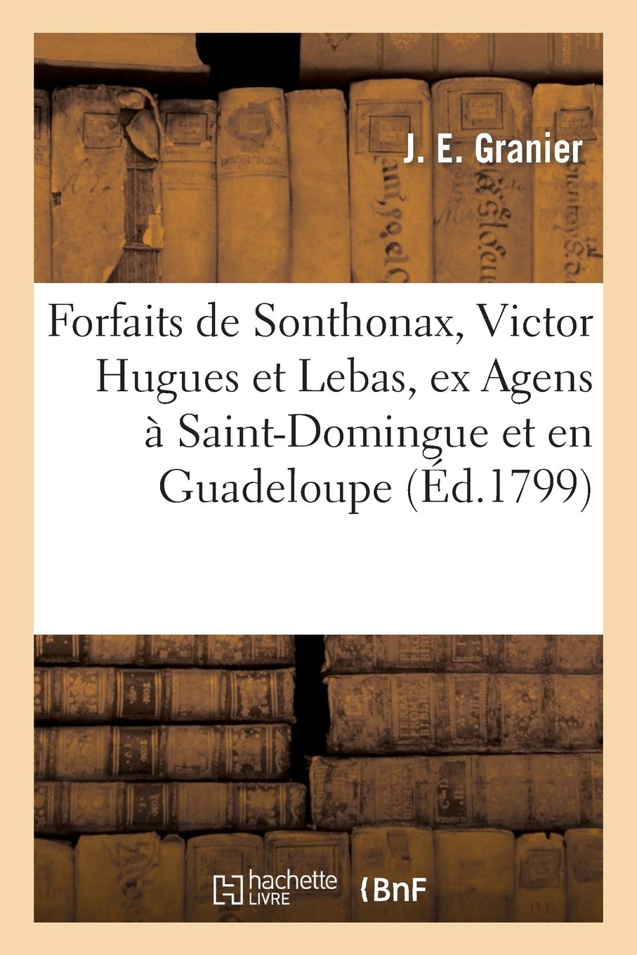 Forfaits de Sonthonax, Victor Hugues Et Lebas, Ex