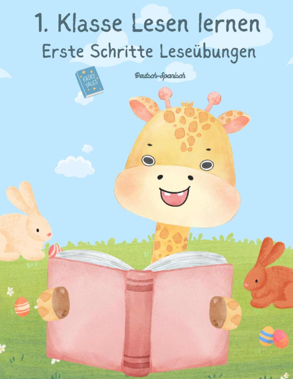 Erste Schritte Leseubungen - 1. Klasse Lesen lernen Deutsch-Spanisch: Mein grosses Schulheft fur gute Noten - Kurzgeschichten-Lesebuch fur Kinder ab 6 Jahren, Vorschule (German Edition)