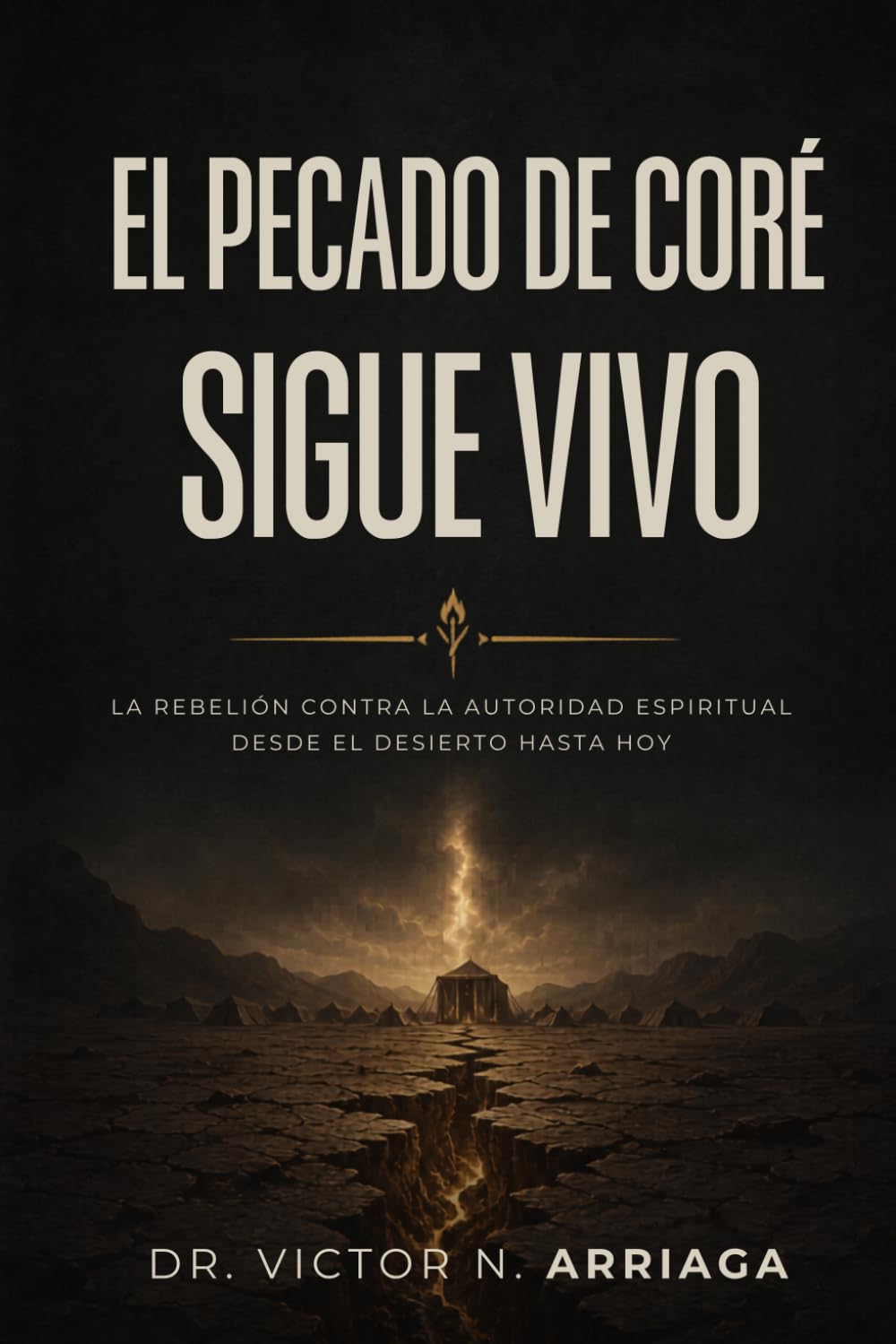 EL PECADO DE CORÉ SIGUE VIVO: La rebelión contra la autoridad espiritual desde el desierto hasta hoy
