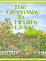 The Green Way to Healthy Living B000AZBIE2 Book Cover
