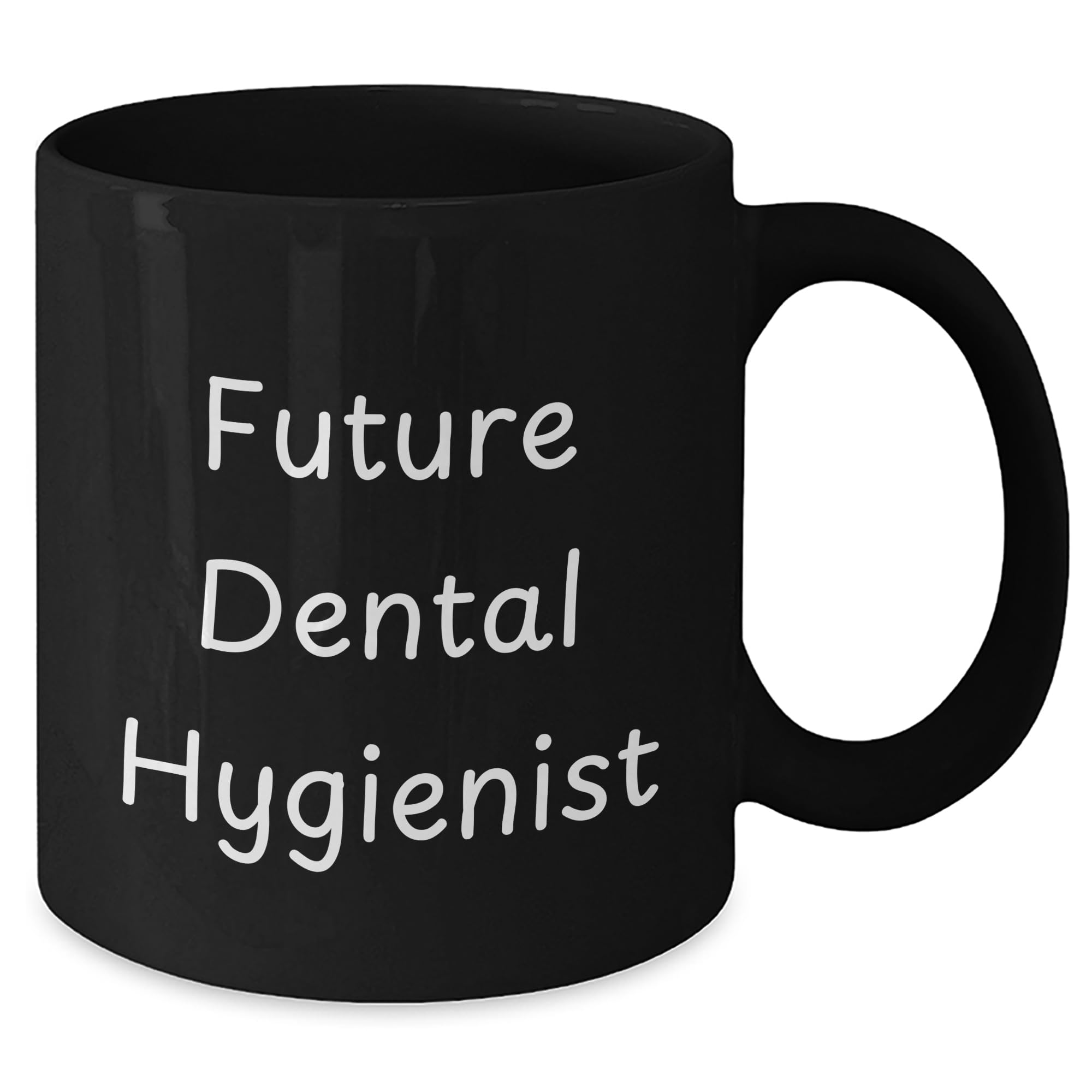 Funny Quote for Future Dental Hygienist Black Coffee Mug, Gifts from Friends, Gifts for Dental Hygienist, Christmas Unique Gifts