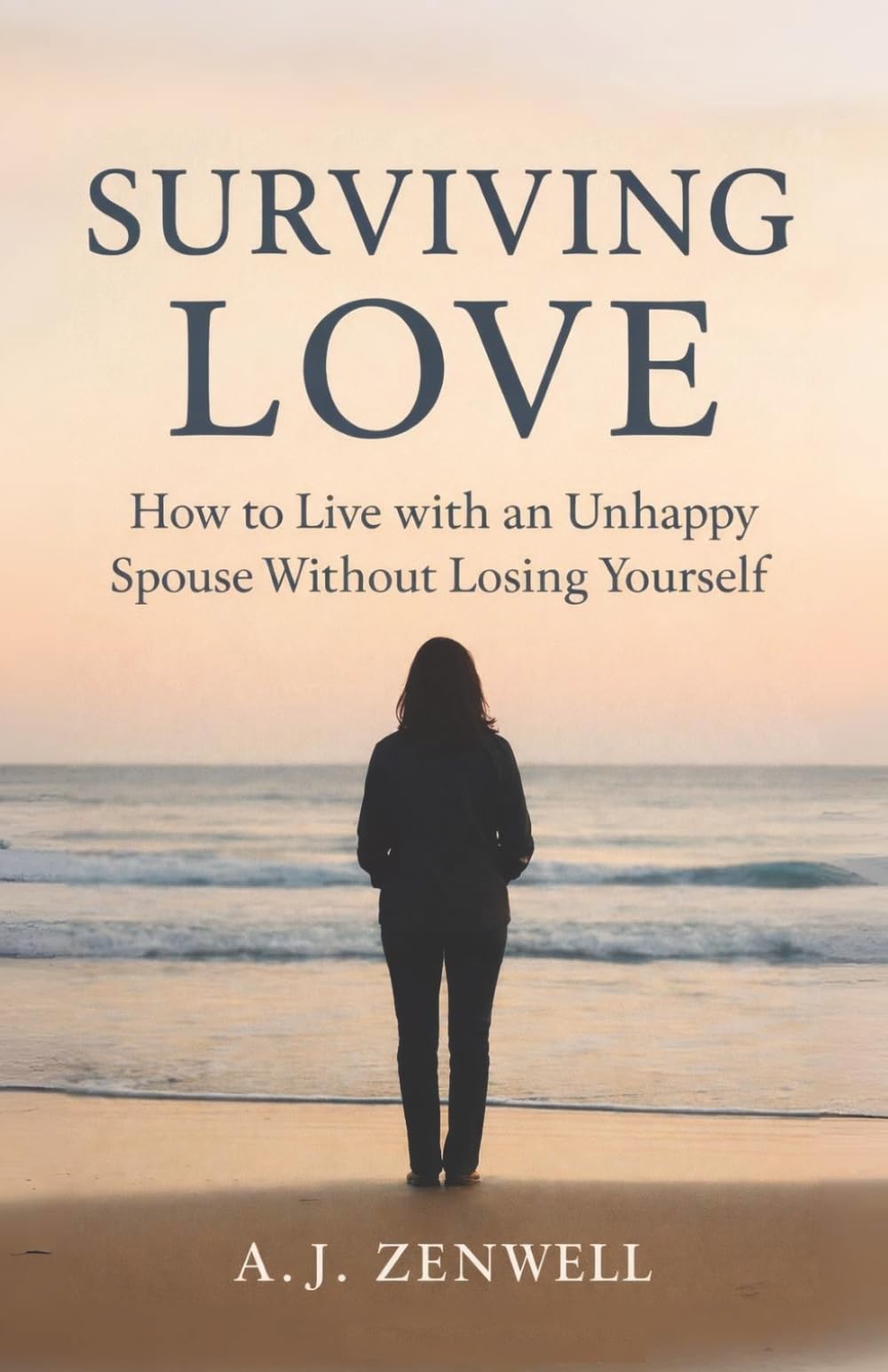 Surviving Love: How to Live with an Unhappy Spouse Without Losing Yourself | How to Stop Waiting and Start Living Again Inside an Unhappy Marriage