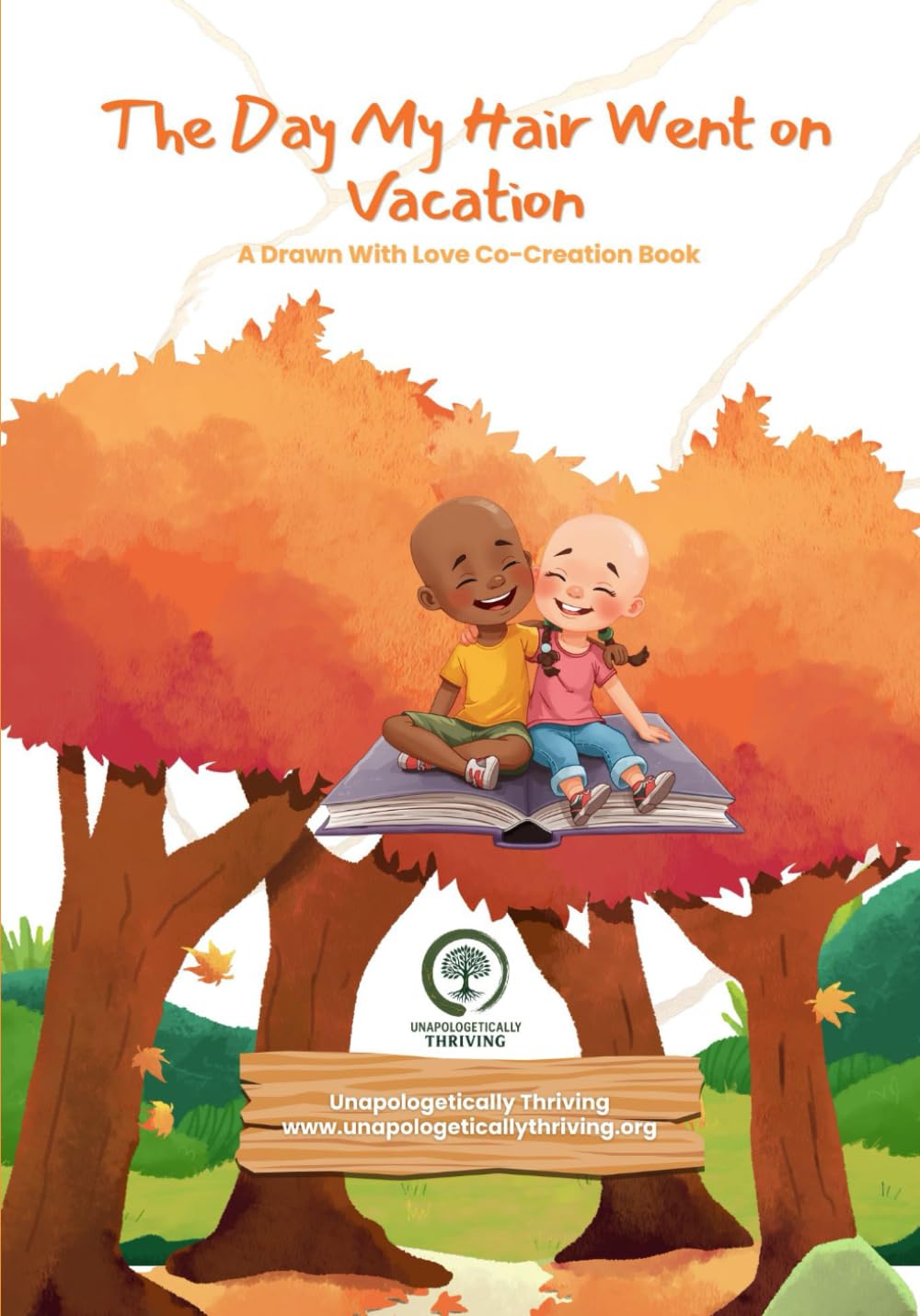 The Day My Hair Went on Vacation: A Drawn With Love Co-Creation Book