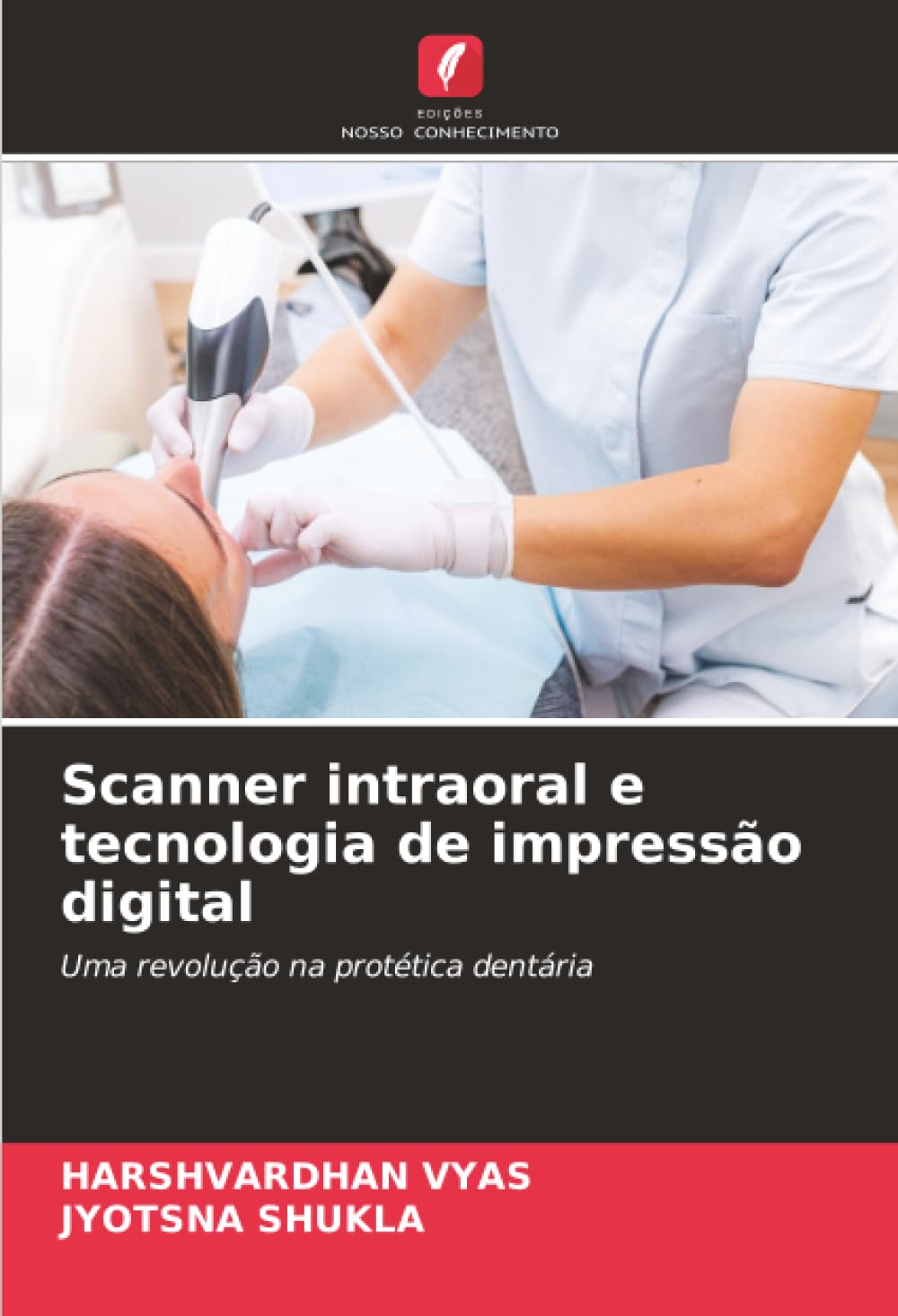 Scanner intraoral e tecnologia de impressão digital: Uma revolução na protética dentária