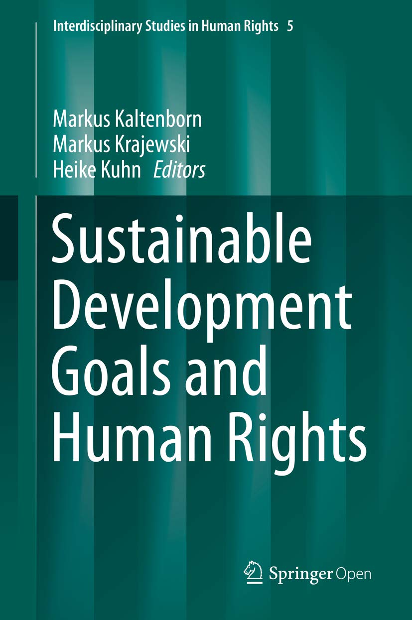 Sustainable Development Goals and Human Rights (Interdisciplinary Studies in Human Rights Book 5)