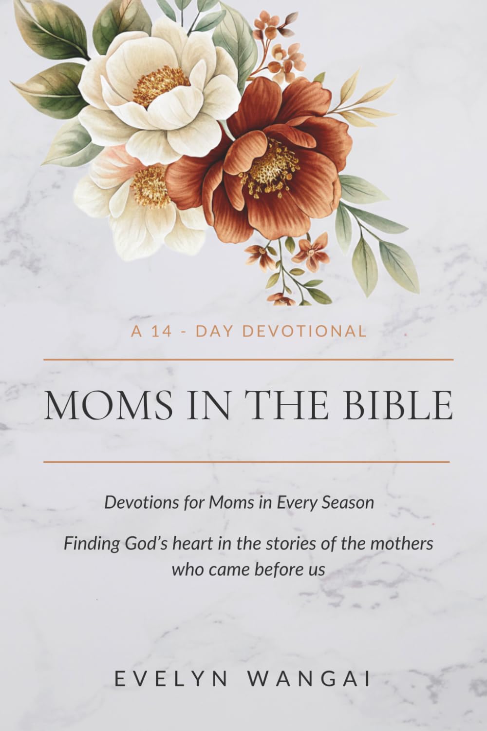 MOMS IN THE BIBLE: Devotions for Moms in Every Season