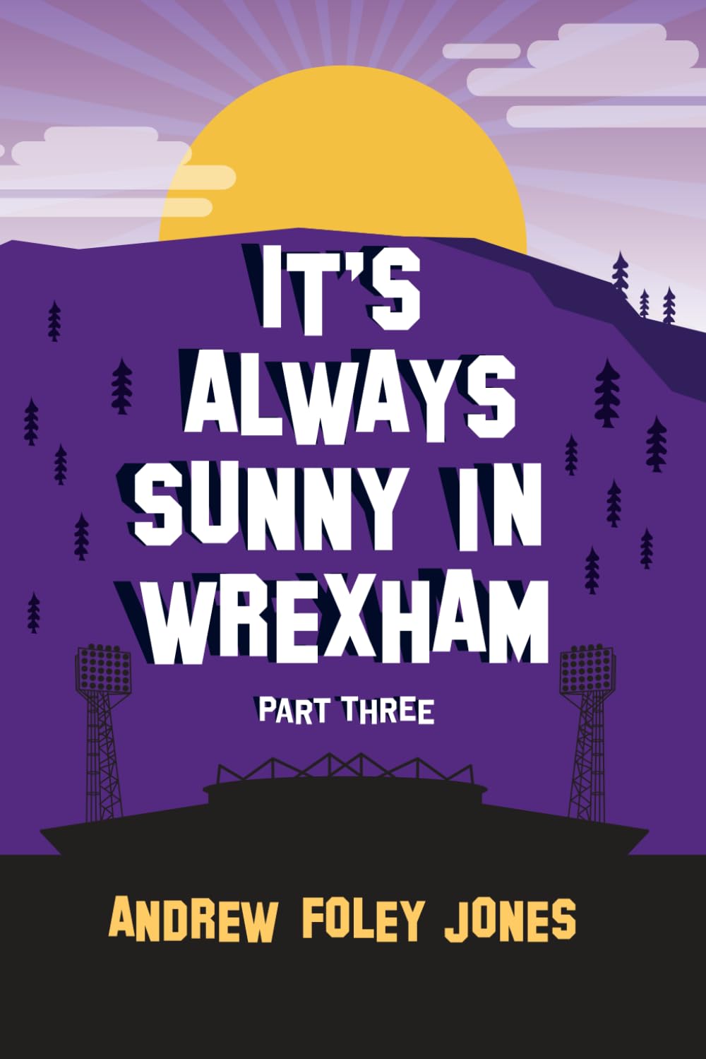 It's Always Sunny in Wrexham Part 3 (It's Always Sunny In Wrexham The Trilogy)