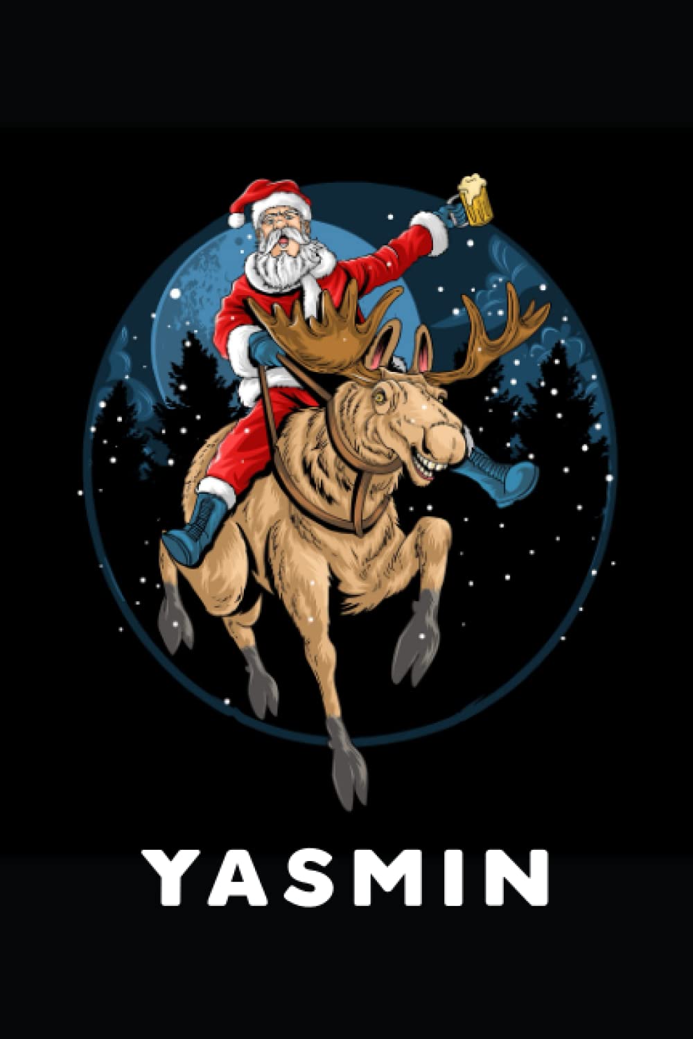 Yasmin : Personalized Name Journal for Yasmin |gratitude Notebook |Santa Riding a reindeer merry christmas cover |... Named Finlay ,christmas ... boys ... journal Paperback|6x9 Inches , 120