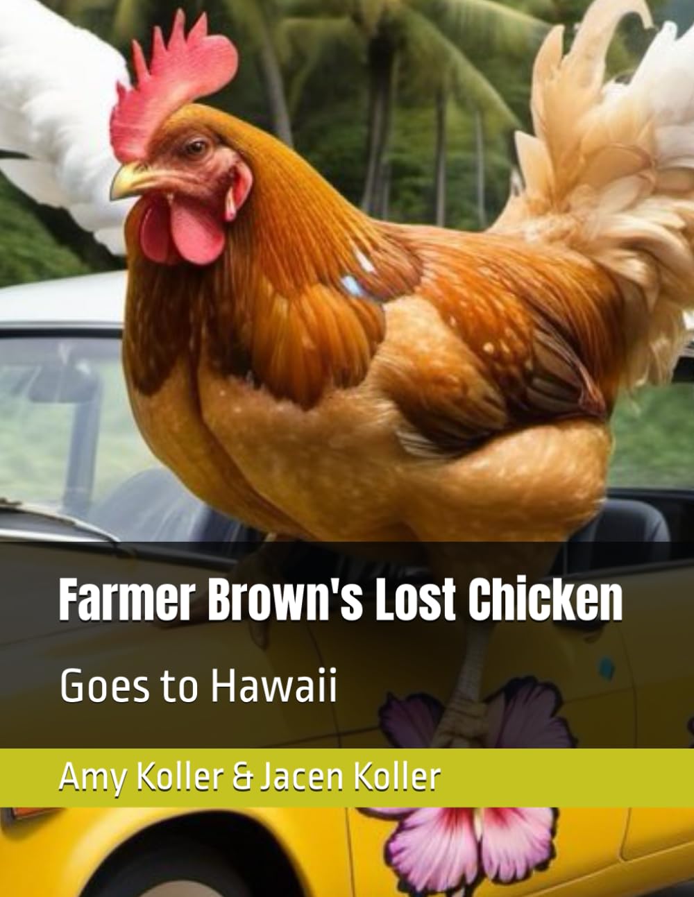 Farmer Brown's Lost Chicken Goes to Hawaii