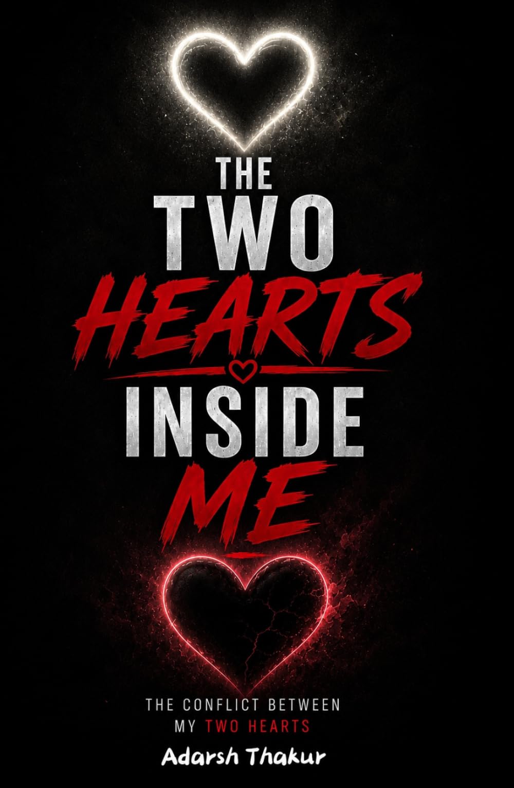 The Two Hearts Inside Me: Understanding the Beautiful and the Chaotic Heart Within Us