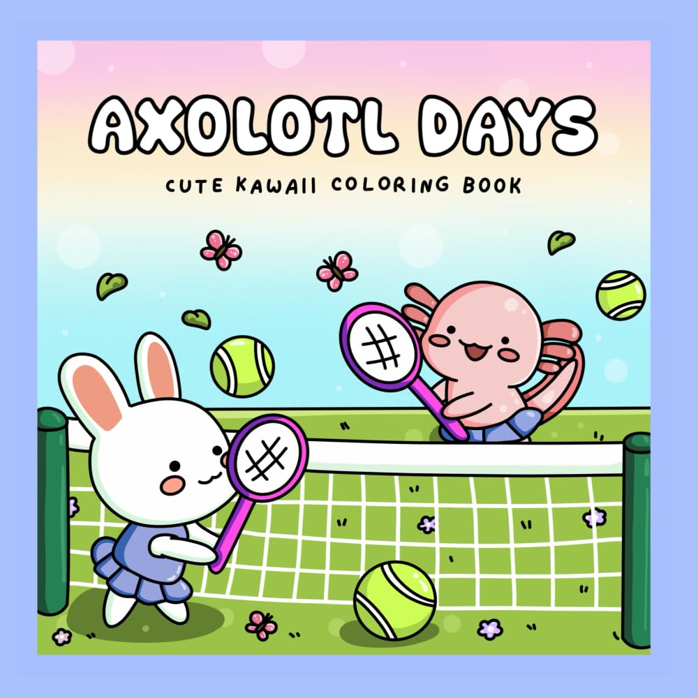 Axolotl Days: Cute Kawaii Coloring Book