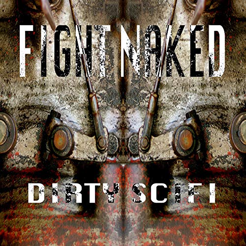Dirty Sci-Fi de Fight Naked en Amazon Music - Amazon.es