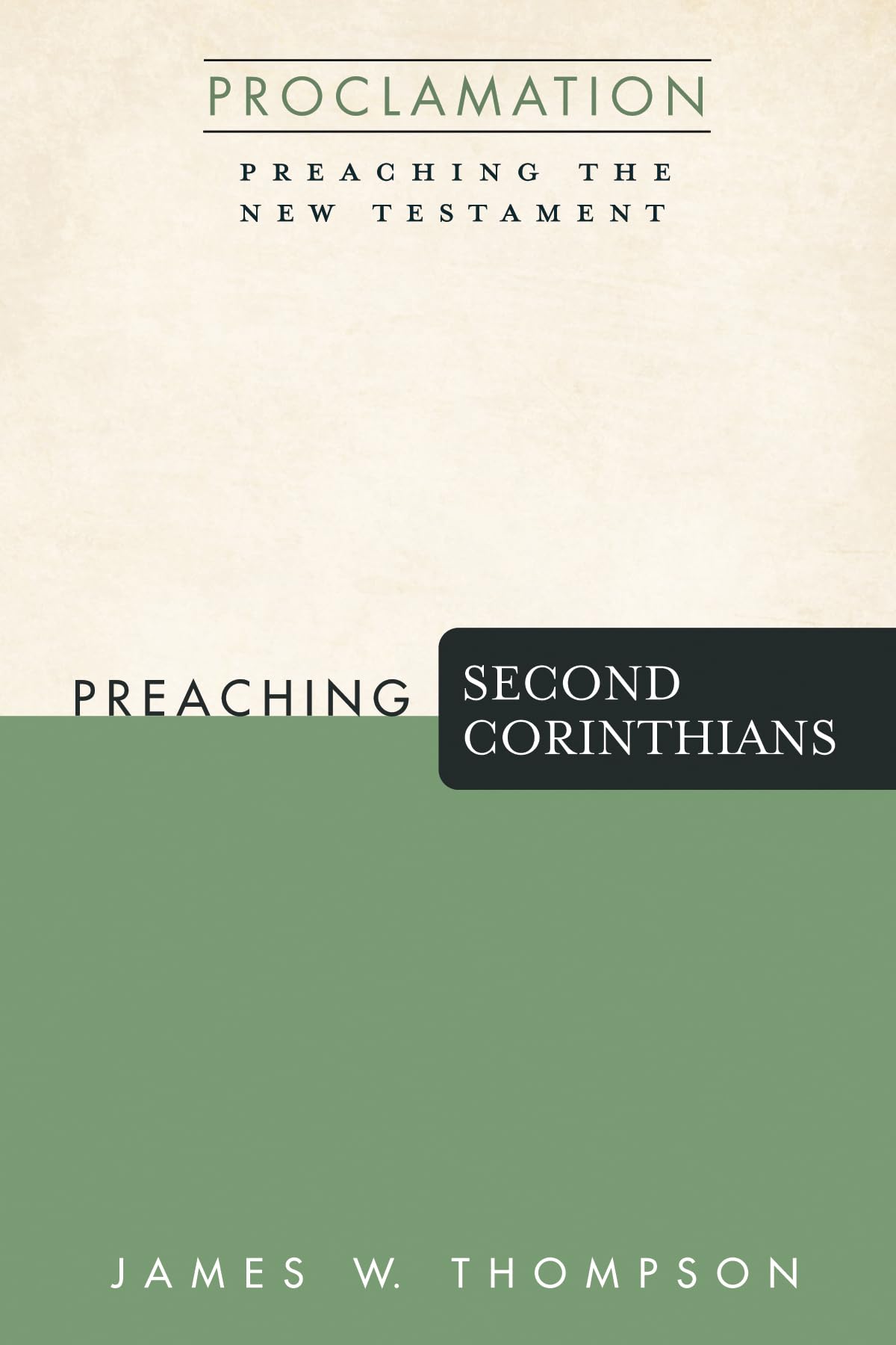 Preaching Second Corinthians (Proclamation: Preaching the New Testament)
