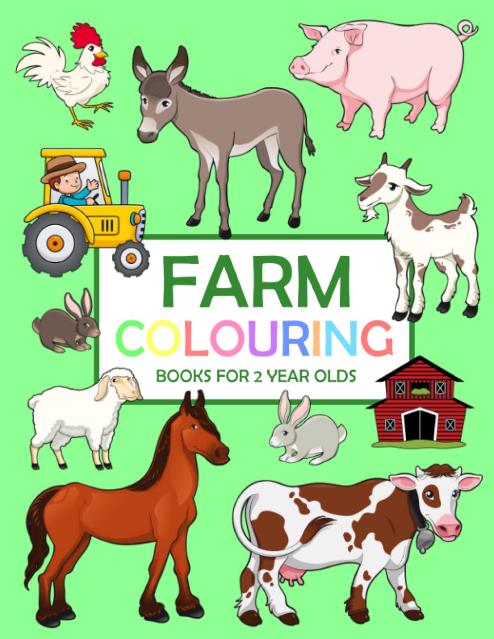 Farm Colouring Books For 2 Year Olds: Easy Colouring Pages for Toddlers with Farmyard, Vehicles, Tractor and More!