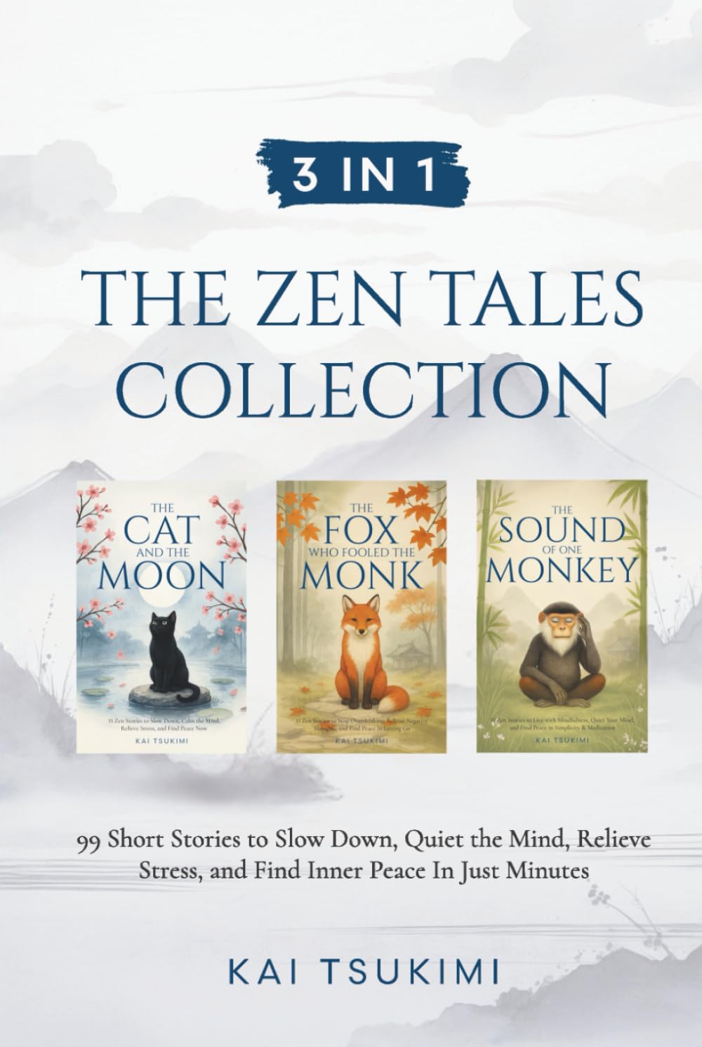 3 IN 1: The Zen Tales Collection: 99 Short Stories to Slow Down, Quiet the Mind, Relieve Stress, and Find Inner Peace In Just Minutes - Includes Reflections for Beginners