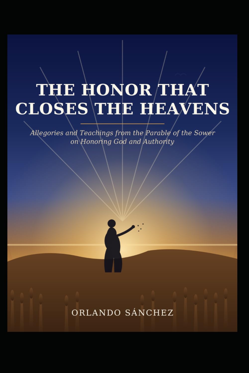 THE HONOR THAT CLOSES THE HEAVENS