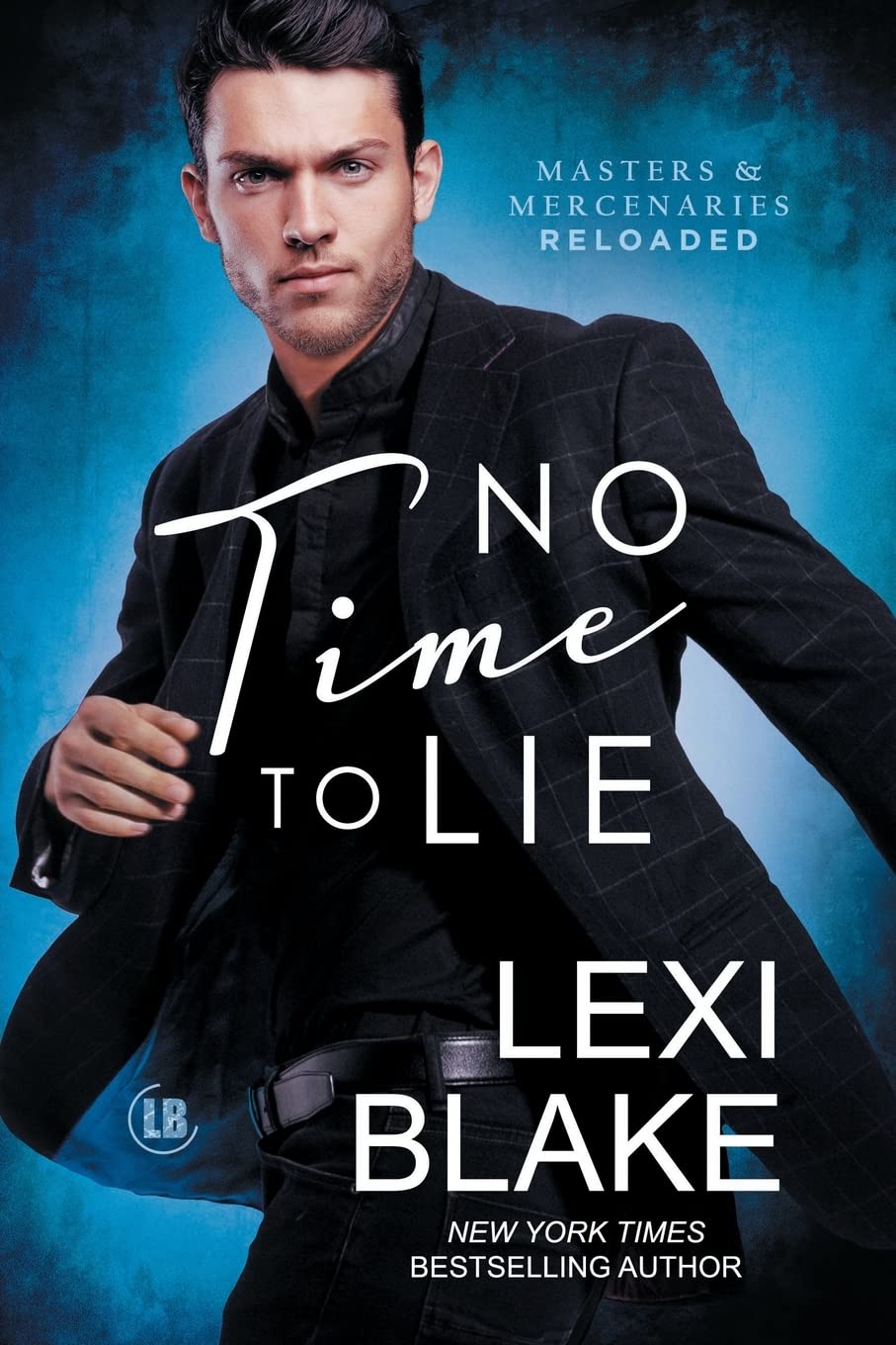 No Time to Lie: 4 (Masters and Mercenaries: Reloaded)