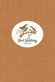 Bird Watching Journal: Bird Sightings Book for Bird Watchers - Keep a Record of the Birds You See - Write Down When and Where You Saw Them and All Your Observations - Birds Design Cover