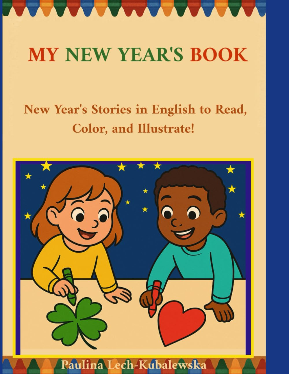 MY NEW YEAR'S BOOK: New Year's Stories in English to Read, Color, and Illustrate! (My Book, My Drawing)
