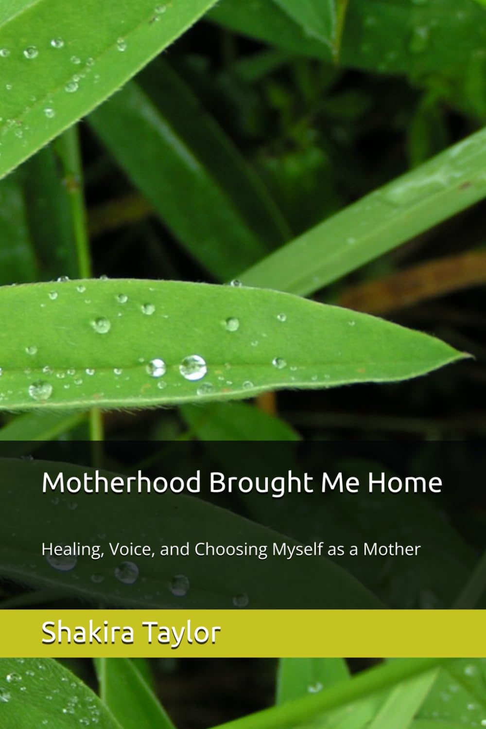 Motherhood Brought Me Home: Healing, Voice, and Choosing Myself as a Mother