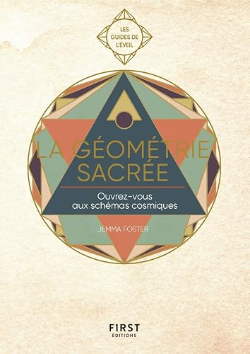 La Géométrie sacrée - ouvrez-vous aux schémas cosmiques