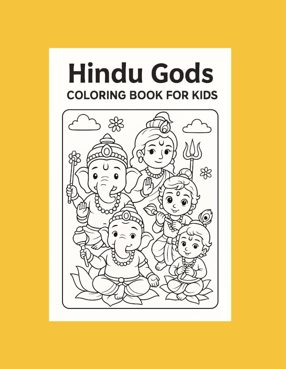 Hindu Gods Coloring Book for Kids: Fun Cultural Coloring Pages of Ganesha, Krishna, Rama, Shiva & More | Ages 4–8