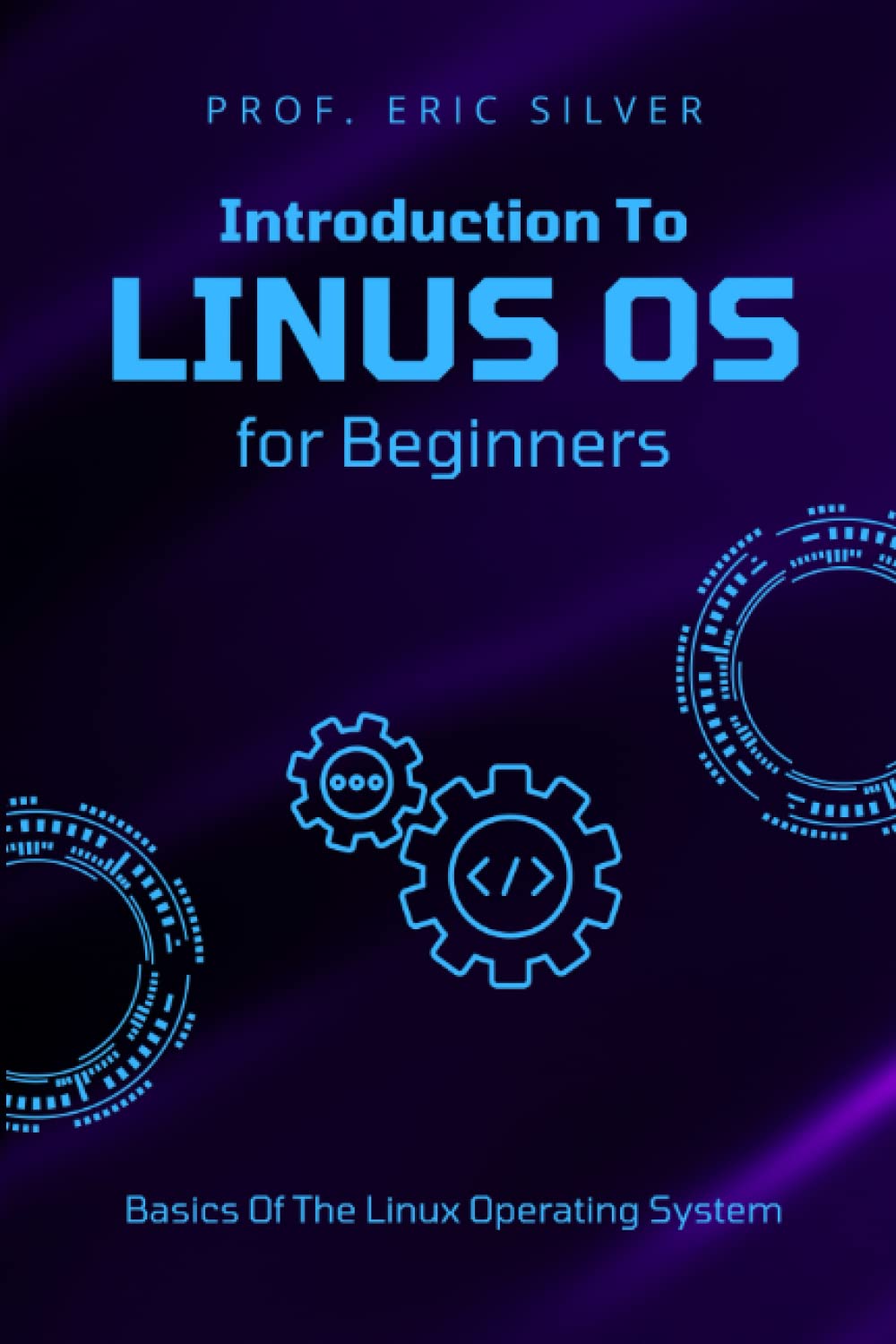 INTRODUCTION TO LINUX OS FOR BEGINNERS: Learn How To Install The Linux Operating System, How To Navigate The File System, Basic Linux Commands (Cheat Sheets Included) and more