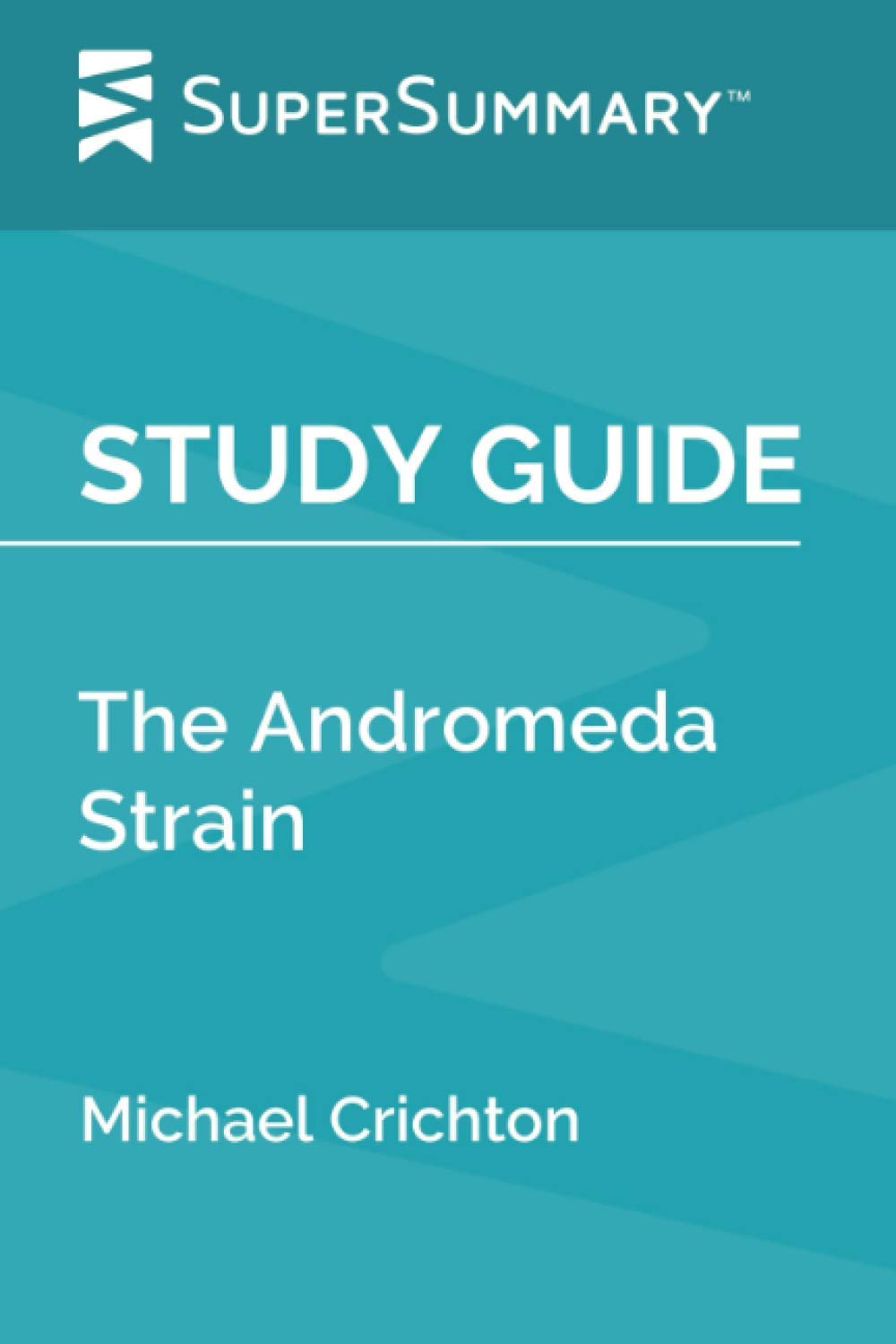 Study Guide: The Andromeda Strain by Michael Crichton (SuperSummary)