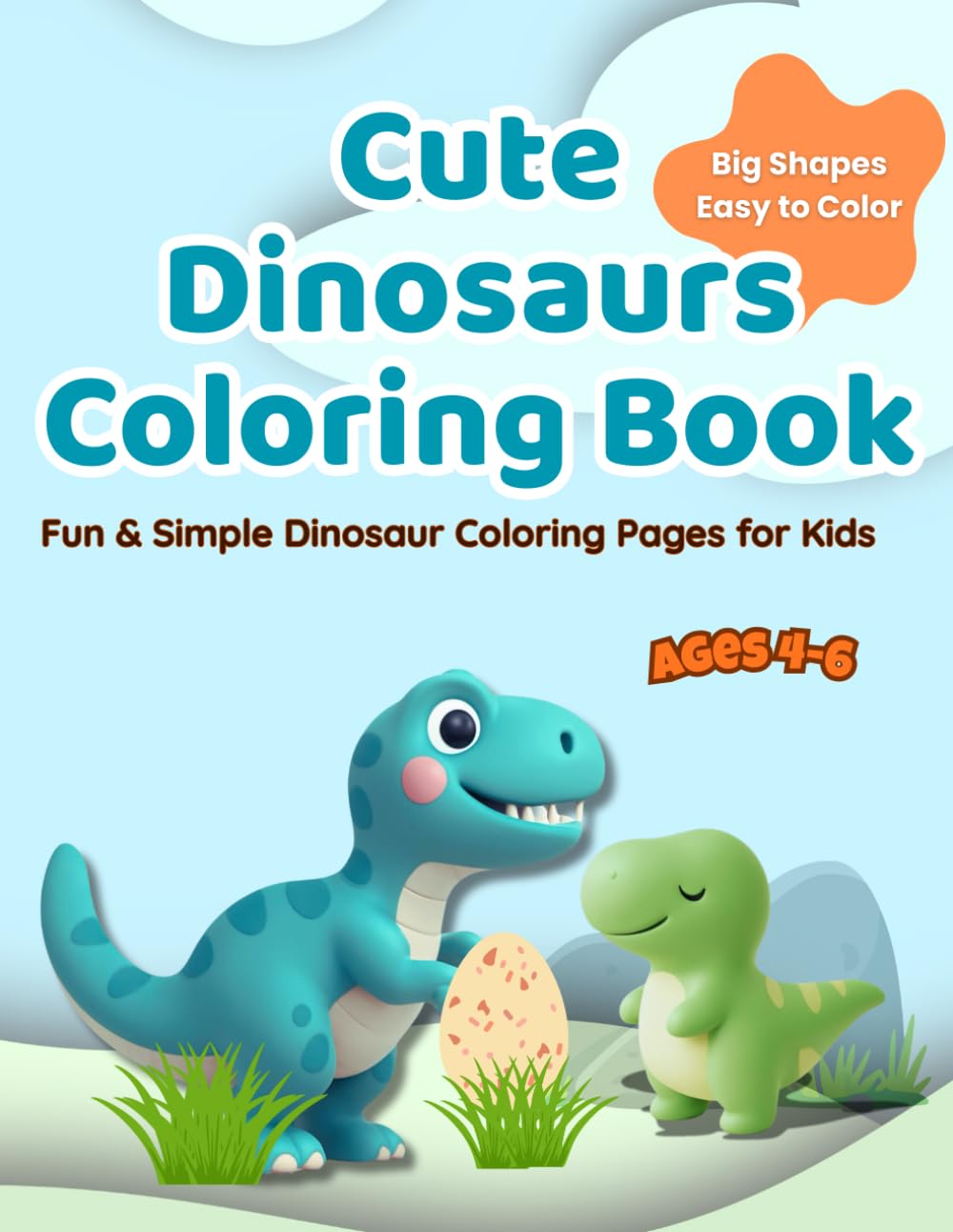 Cute Dinosaurs Coloring Book: Fun and Simple Coloring Pages for Kids Age 4-6