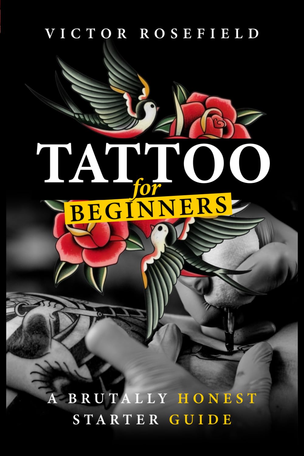 Tattoo for Beginners: A Brutally Honest Starter Guide      Paperback – December 2, 2025