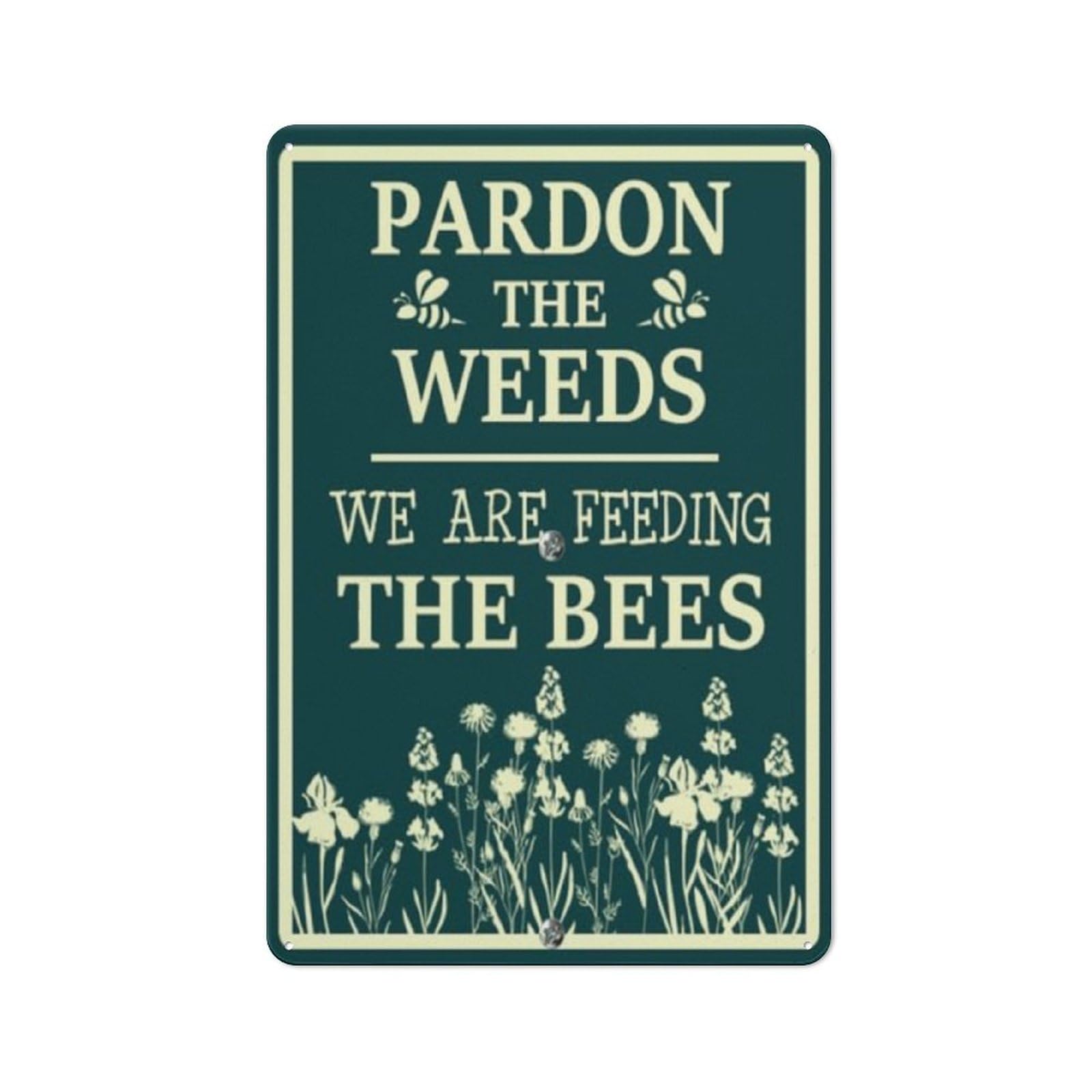 peiyeety Pardon The Weeds We are Feeding The Bees Metal Tin Sign Retro Green Durable Aluminum Weatherproof Wall Plaque for Garden Yard Pollinator Habitat Conservation Area 6x8 Inch