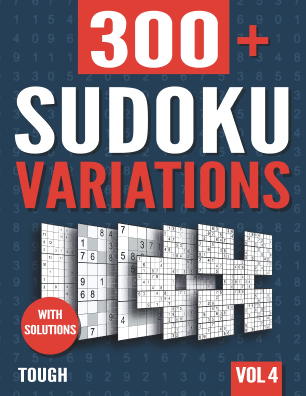 Sudoku Variations: Sudoku Book for Adults with 300+ Sudoku in 11 Variants - Tough - Vol 4