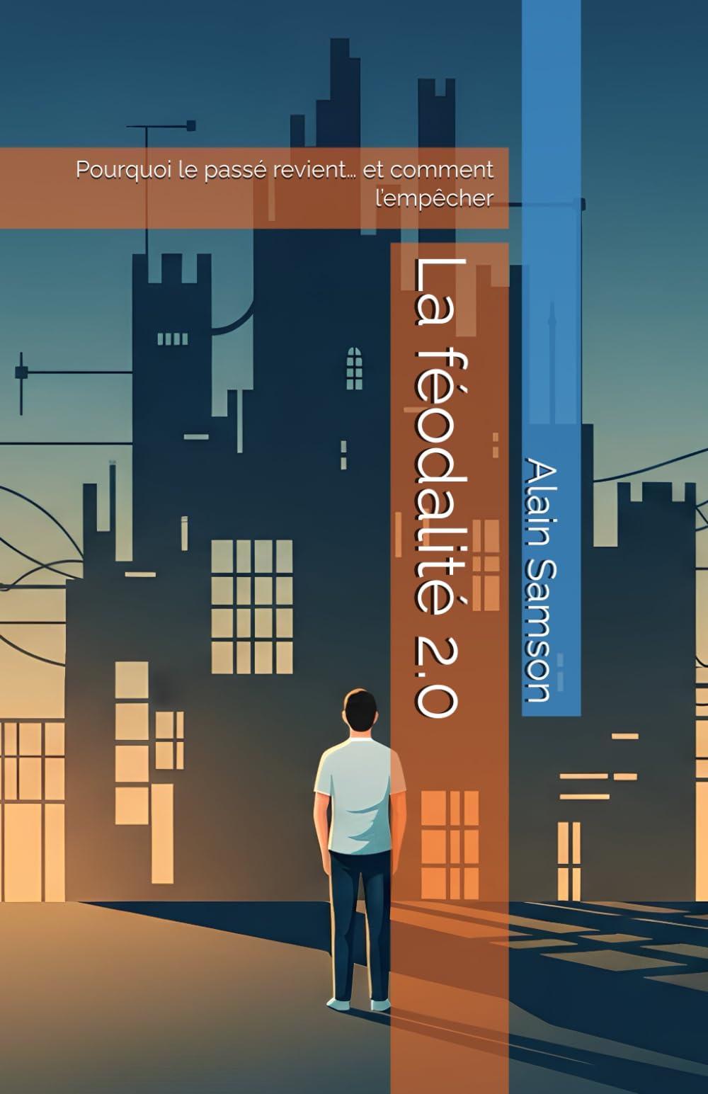 La féodalité 2.0: Pourquoi le passé revient… et comment l’empêcher
