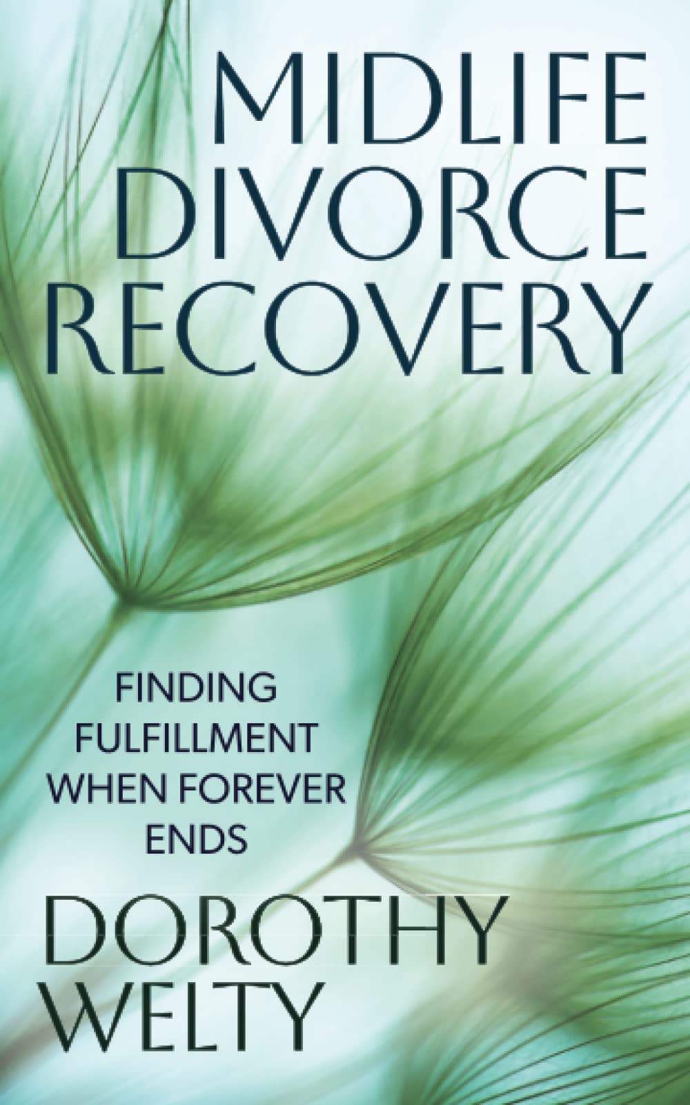 Midlife Divorce Recovery: Finding Fulfillment When Forever Ends