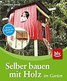  Selber bauen mit Holz im Garten