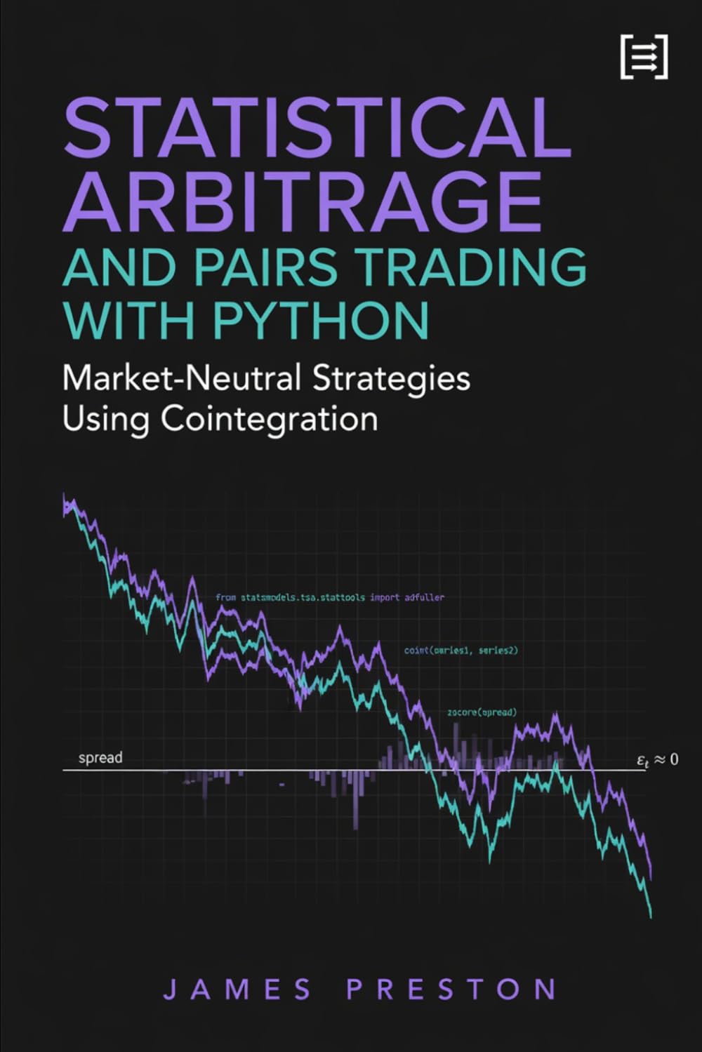Statistical Arbitrage and Pairs Trading with Python: Market-Neutral Strategies Using Cointegration