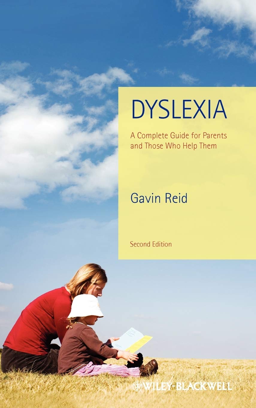 Dyslexia: A Complete Guide for Parents and Those Who Help Them: Reid ...