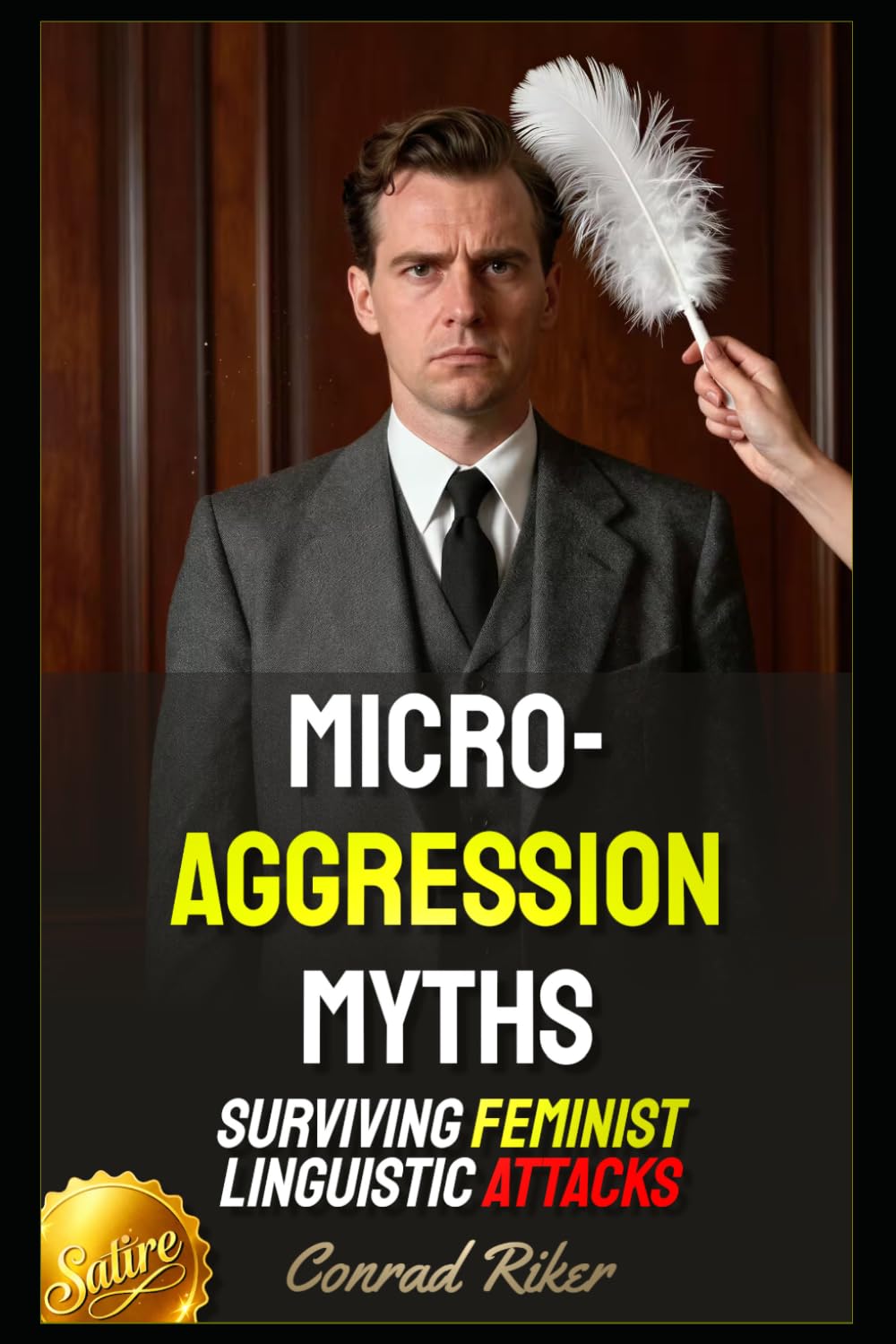 Micro-Aggression Myths: Surviving Feminist Linguistic Attacks (Redpilled Female Supremacy (satire))
