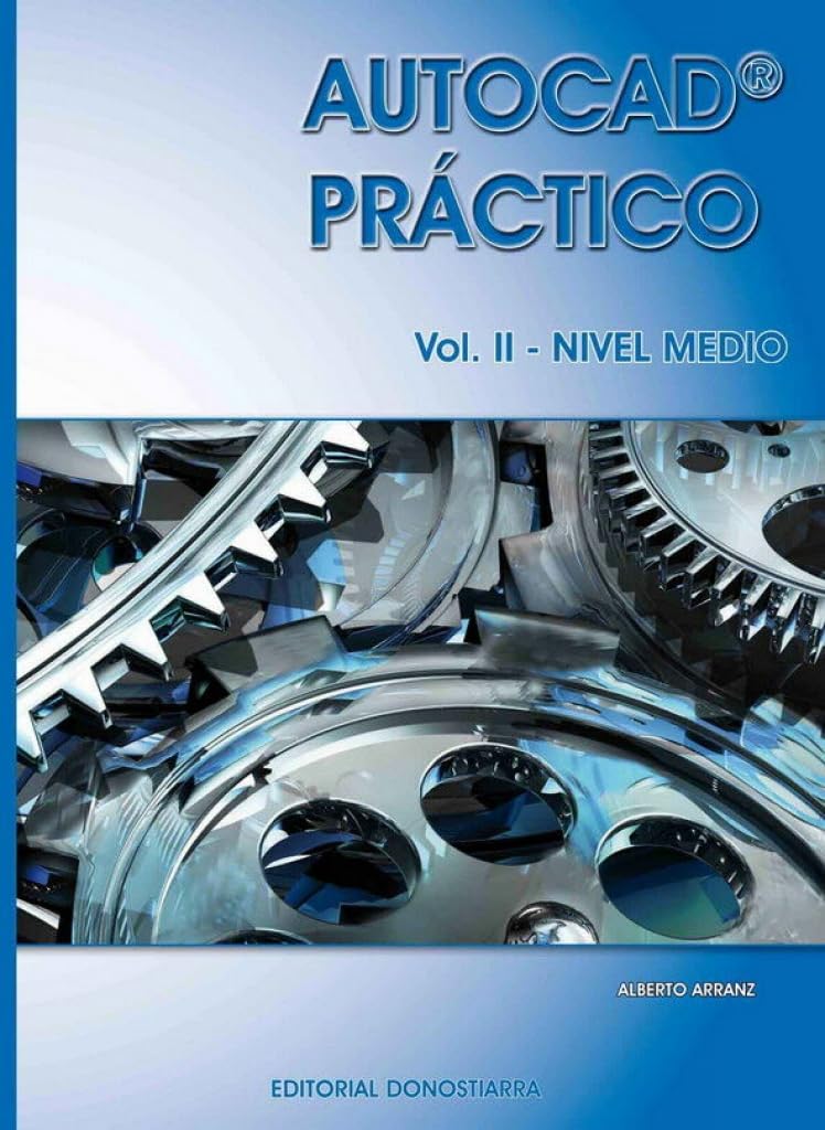 Autocad práctico. Vol. II: Nivel medio. Vers.2012 (Autocad práctico. Vol. I-II-III)