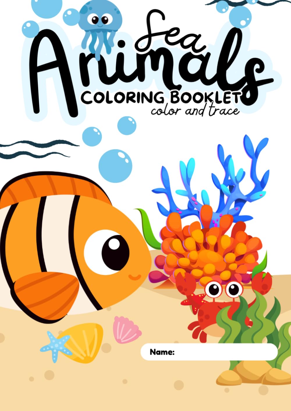 Sea Animals Coloring Book for Kids Ages 3–6: Cute Underwater Activity Book for Toddlers & Preschoolers