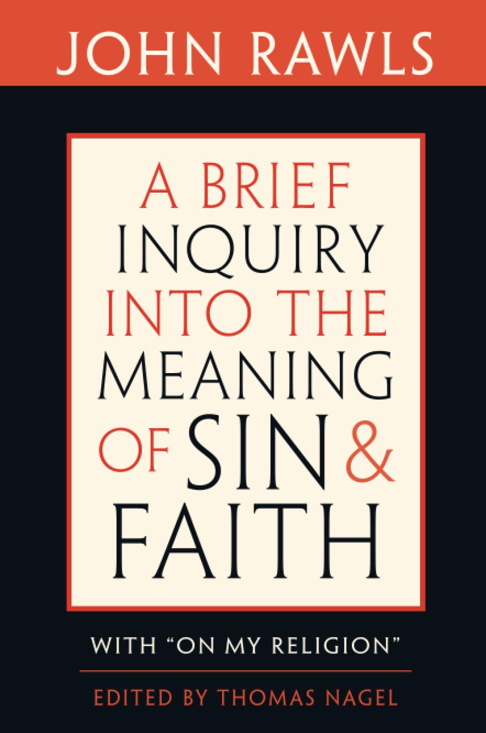 A Brief Inquiry into the Meaning of Sin and Faith: With "On My Religion"