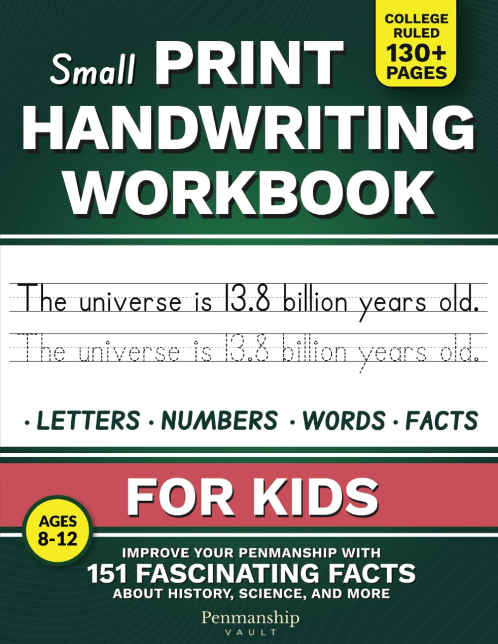 Small Print Handwriting Workbook for Kids: Improve your Penmanship with 151 Fascinating Facts about History, Science, and More
