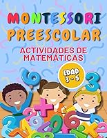 Vista 1 de Matemáticas Montessori Preescolar Libro de Actividades Para Niños Para Aprender los Numeros - Sumar - Restar - Contar - Juegos de Matemáticas