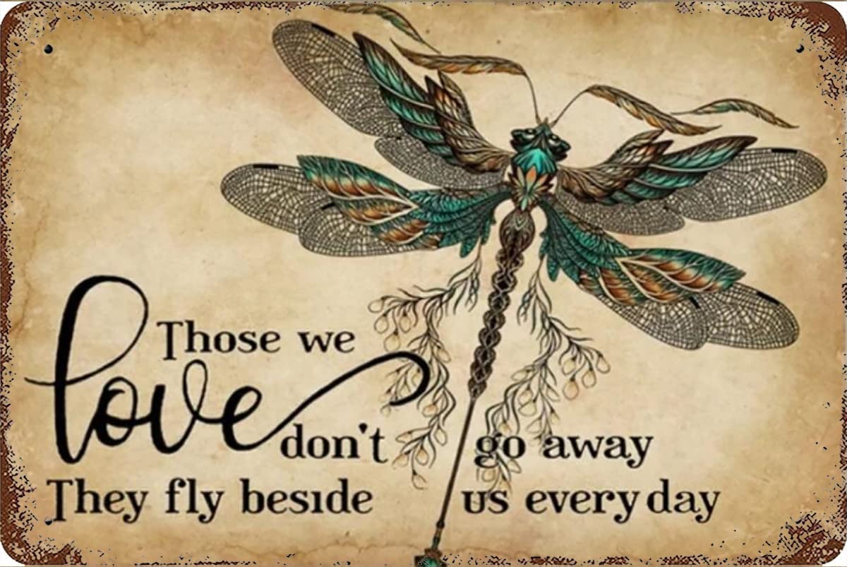 Metal Tin Sign Those We Love Don't Go Away,They Fly Beside Us Everyday Dragonfly Tin Signs for Kitchen Home Office Bar Cafe Decor 8x12 Inch