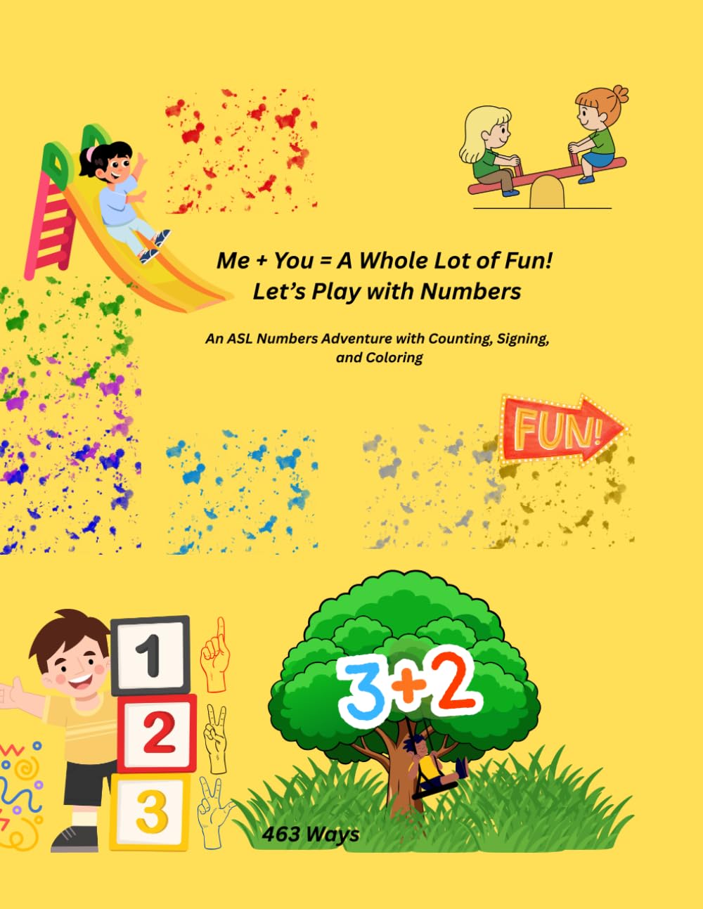 Me + You = A Whole Lot of Fun! Let’s Play with Numbers: An ASL Numbers Adventure with Counting, Signing, and Coloring