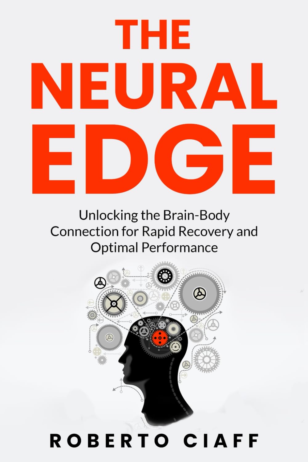 The Neural Edge: Unlocking the Brain-Body Connection for Rapid Recovery and Optimal Performance