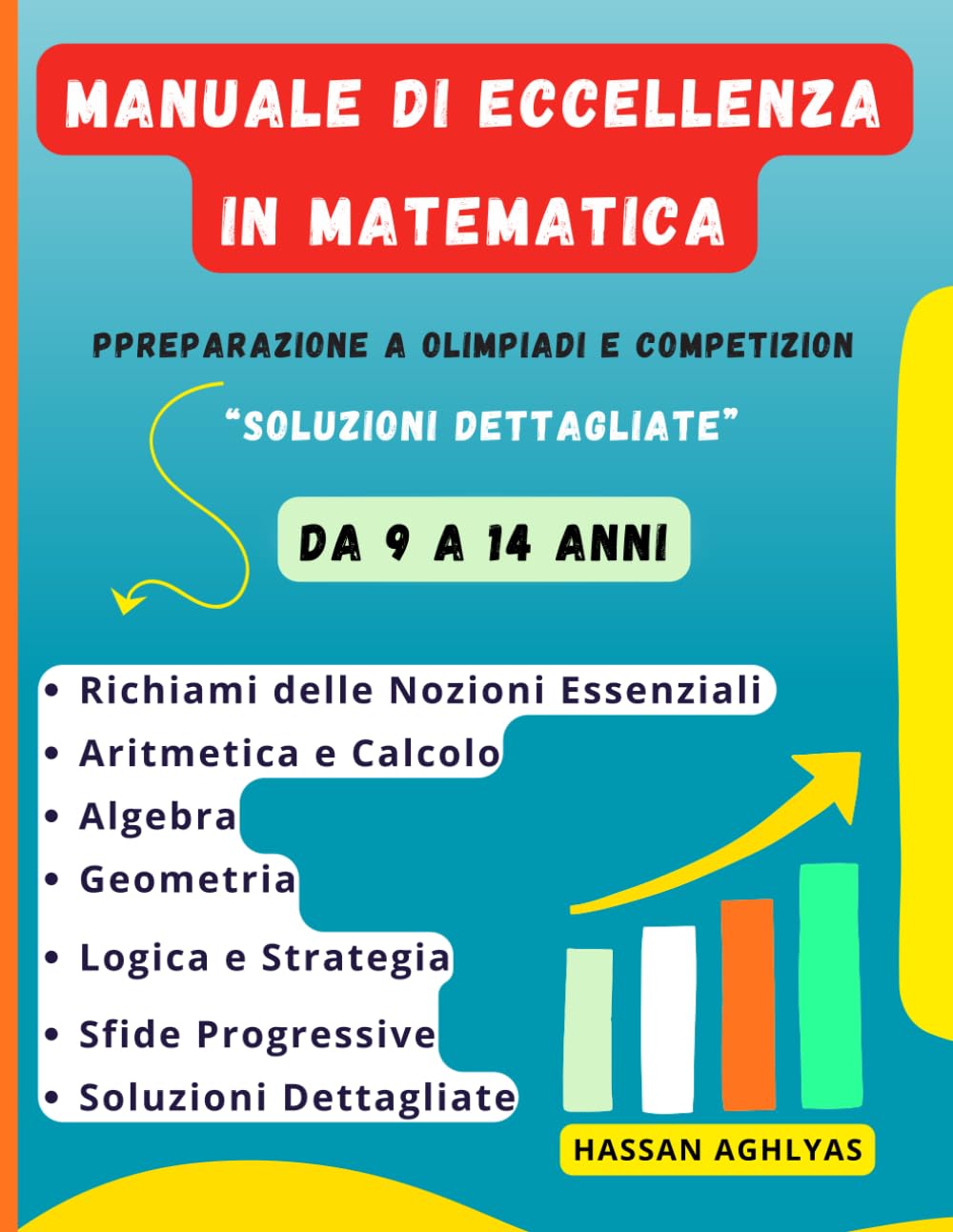 Manuale di Eccellenza in Matematica: Preparazione a Olimpiadi e Competizioni ( Da 9 a 14 anni) - Soluzioni Dettagliate