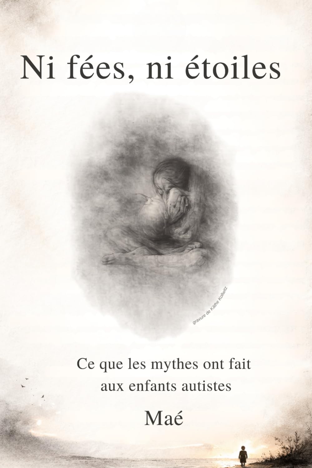 Ni fées, ni étoiles: Ce que les mythes ont fait aux enfants autistes