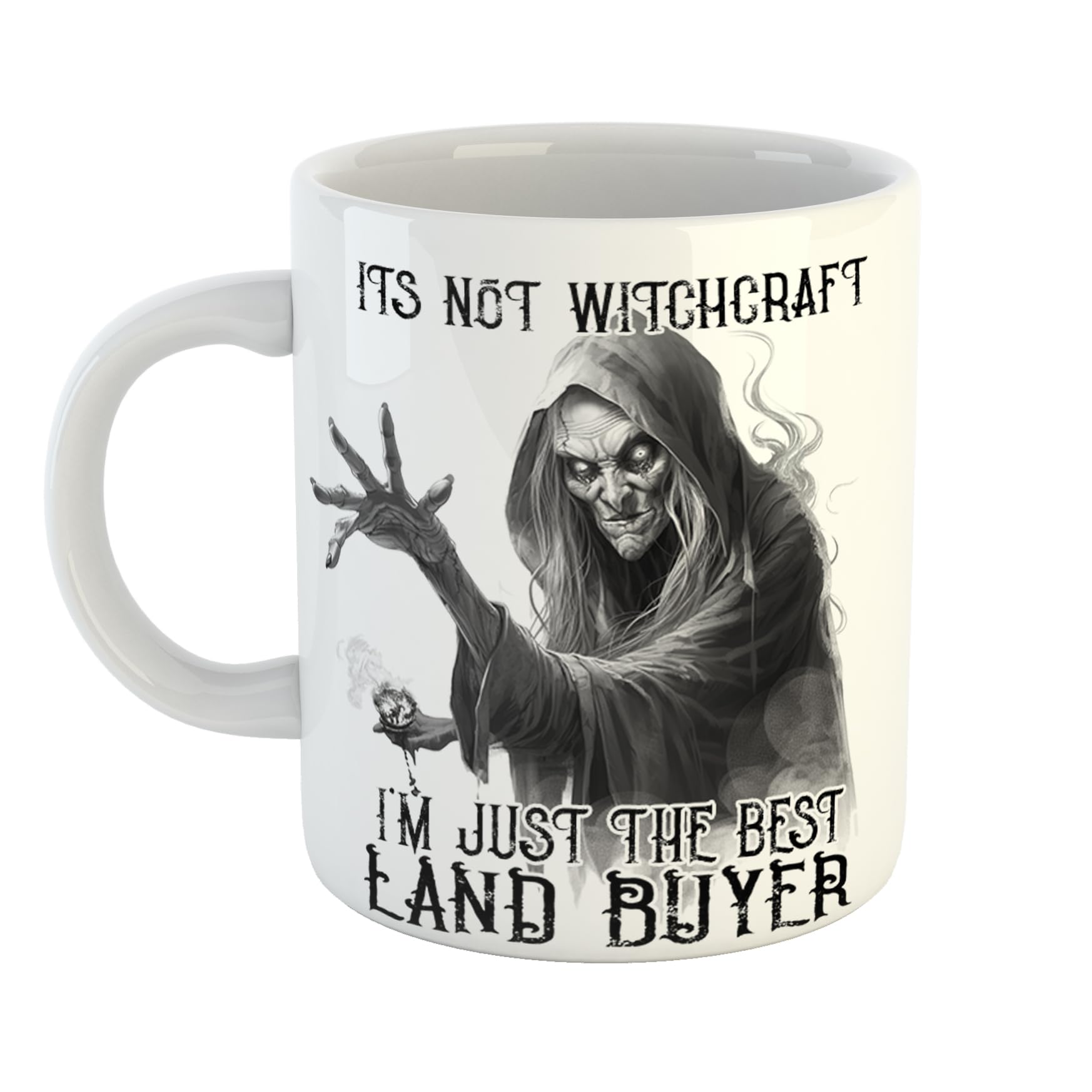 Its Not Witchcraft I'm Just The Best Land Buyer Mug Scary Witch Gift for Professionals, 11 oz Ceramic Mug
