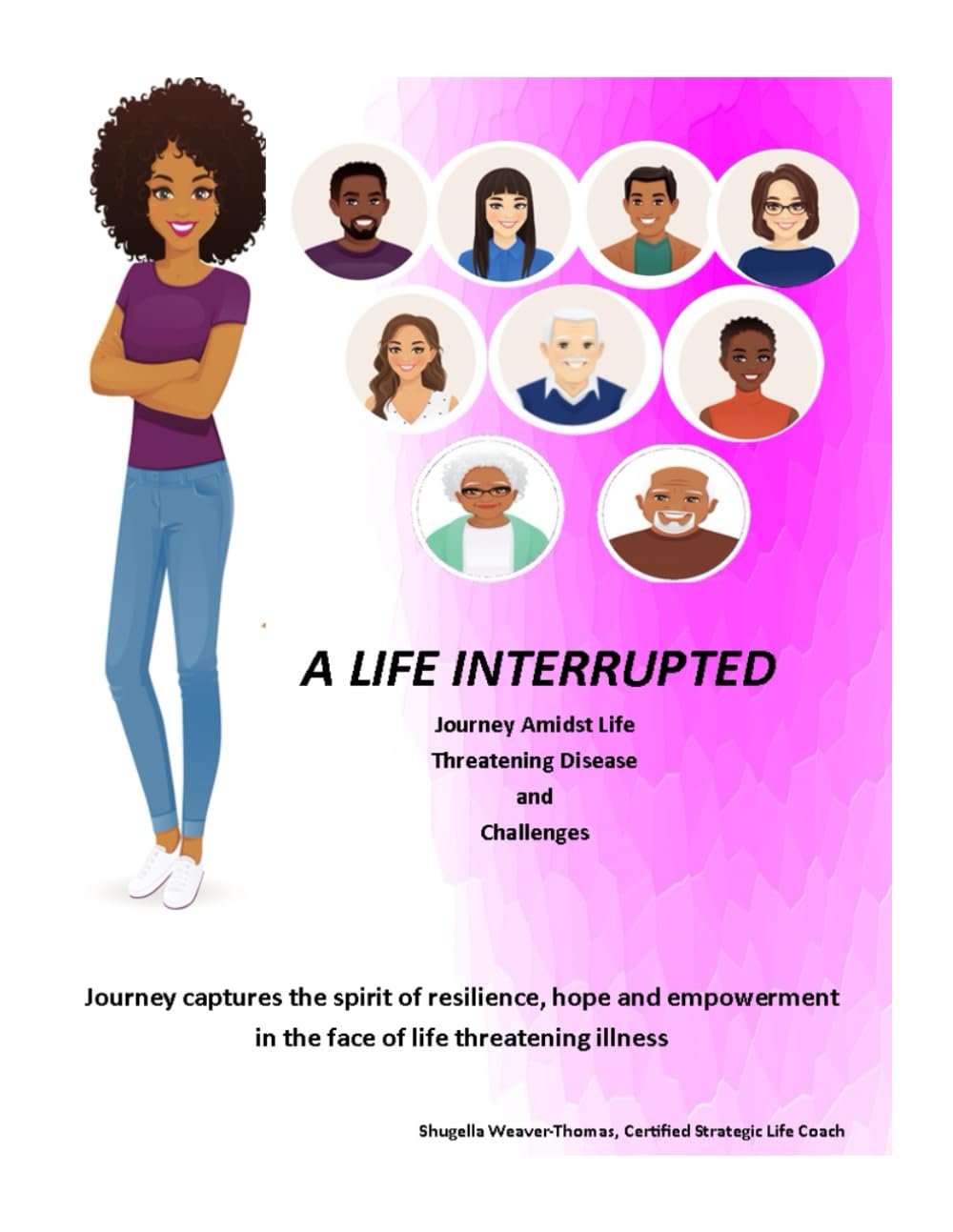 A Life Interrupted: Journey Amidst Life Threatening Disease and Challenges